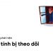 vai_cach_phat-hien_may_tinh_bi_theo_doi_antrandigital