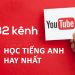 32-kenh-youtube-nghe-tieng-anh-sieu-xin