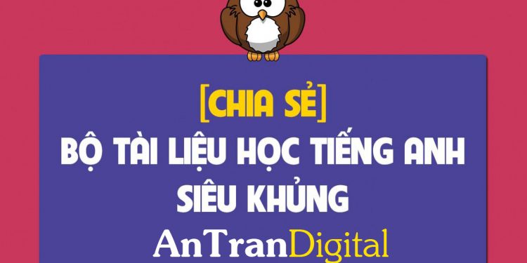 chia-se-tai-lieu-hoc-tieng-anh-sieu-khung-antrandigital