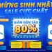 MỪNG SINH NHẬT, SALE CỰC CHẤT
