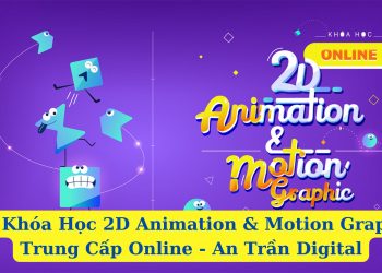 Khóa Học 2D Animation & Motion Graphic Trung Cấp